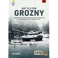 Battle for Grozny: Volume 2 - The First Chechen War and the Battle of 31 December 1994-January 1995 (Europe@War)