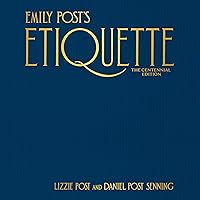 Emily Post's Etiquette: The Centennial Edition Emily Post's Etiquette: The Centennial Edition Hardcover Audible Audiobook Kindle