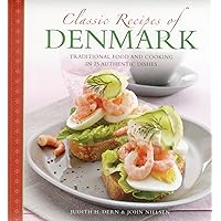 Classic Recipes of Denmark: Traditional Food and Cooking in 25 Authentic Dishes Classic Recipes of Denmark: Traditional Food and Cooking in 25 Authentic Dishes Hardcover Paperback