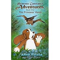 The Princess' Hand: Book One (Princess Caroline's Adventures 1)