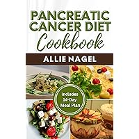 Pancreatic Cancer Diet Cookbook: Healthy Delicious Cancer Fighting Recipes with Easy Preparation Methods Pancreatic Cancer Diet Cookbook: Healthy Delicious Cancer Fighting Recipes with Easy Preparation Methods Kindle Paperback