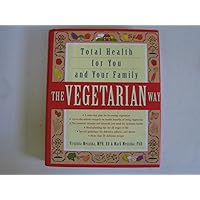 The Vegetarian Way: Total Health for You and Your Family The Vegetarian Way: Total Health for You and Your Family Hardcover Paperback