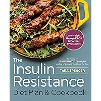 The Insulin Resistance Diet Plan & Cookbook: Lose Weight, Manage PCOS, and Prevent Prediabetes The Insulin Resistance Diet Plan & Cookbook: Lose Weight, Manage PCOS, and Prevent Prediabetes Paperback Kindle Spiral-bound