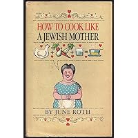 How to Cook LIke a Jewish Mother How to Cook LIke a Jewish Mother Hardcover