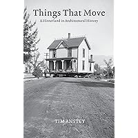 Things That Move: A Hinterland in Architectural History