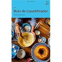 Bolos de Liquidificador: Tá na Mesa (Portuguese Edition) Bolos de Liquidificador: Tá na Mesa (Portuguese Edition) Kindle