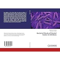 Bacterial Study of Dental Caries in Children