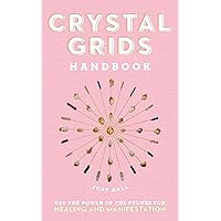 Crystal Grids Handbook: Use the Power of the Stones for Healing and Manifestation Crystal Grids Handbook: Use the Power of the Stones for Healing and Manifestation Hardcover Kindle