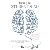 Tuning the Student Mind: A Journey in Consciousness-Centered Education Tuning the Student Mind: A Journey in Consciousness-Centered Education Kindle Hardcover Paperback
