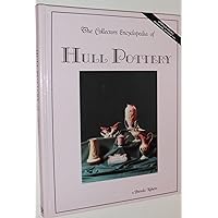 The Collector's Encyclopedia of Hull Pottery The Collector's Encyclopedia of Hull Pottery Hardcover