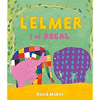 L'Elmer. Un conte - L'Elmer i el regal (Catalan Edition) L'Elmer. Un conte - L'Elmer i el regal (Catalan Edition) Kindle Hardcover