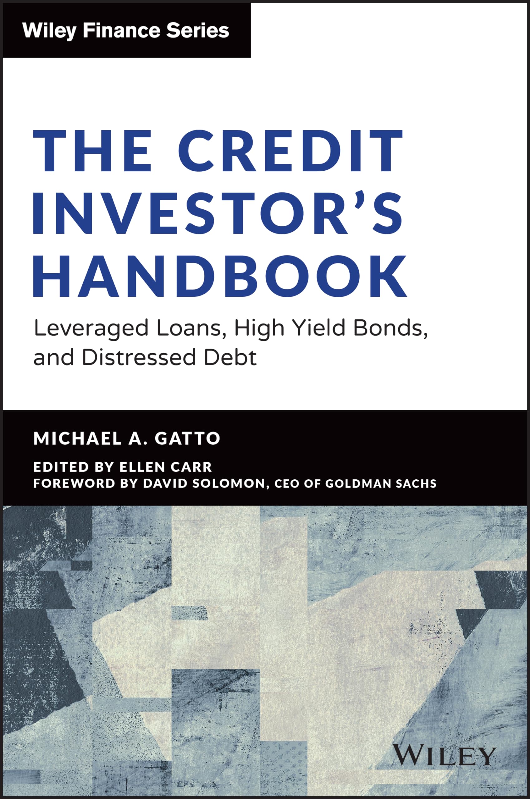 The Credit Investor’s Handbook: Leveraged Loans, High Yield Bonds, and Distressed Debt (Wiley Finance)