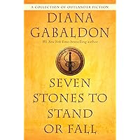 Seven Stones to Stand or Fall: A Collection of Outlander Fiction Seven Stones to Stand or Fall: A Collection of Outlander Fiction Paperback Kindle Audible Audiobook Hardcover Audio CD