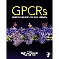 GPCRs: Structure, Function, and Drug Discovery GPCRs: Structure, Function, and Drug Discovery Kindle Paperback