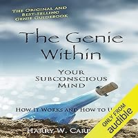 The Genie Within: Your Subconscious Mind - How It Works and How to Use It The Genie Within: Your Subconscious Mind - How It Works and How to Use It Audible Audiobook Paperback Kindle
