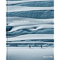 There and Back: Photographs from the Edge There and Back: Photographs from the Edge Hardcover Kindle