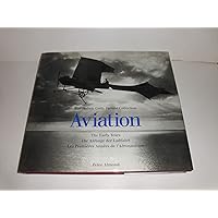Aviation: The Early Years: The Hutton Getty Picture Collection Aviation: The Early Years: The Hutton Getty Picture Collection Hardcover