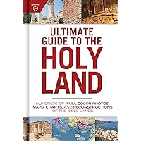 Ultimate Guide to the Holy Land: Hundreds of Full-Color Photos, Maps, Charts, and Reconstructions of the Bible Lands Ultimate Guide to the Holy Land: Hundreds of Full-Color Photos, Maps, Charts, and Reconstructions of the Bible Lands Hardcover Kindle