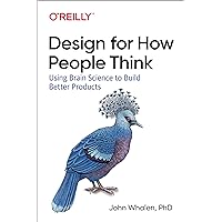 Design for How People Think: Using Brain Science to Build Better Products Design for How People Think: Using Brain Science to Build Better Products Paperback Audible Audiobook Kindle