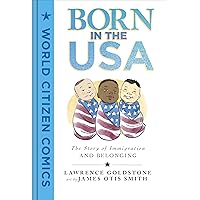 Born in the USA: The Story of Immigration and Belonging (World Citizen Comics) Born in the USA: The Story of Immigration and Belonging (World Citizen Comics) Hardcover