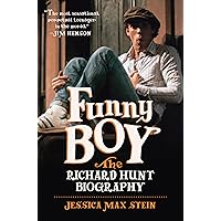 Funny Boy: The Richard Hunt Biography Funny Boy: The Richard Hunt Biography Hardcover Kindle