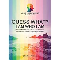 GUESS WHAT? I AM WHO I AM: How to reveal and 
