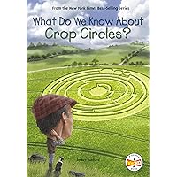 What Do We Know About Crop Circles? What Do We Know About Crop Circles? Paperback Kindle Audible Audiobook Hardcover