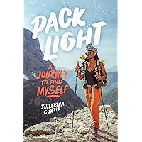 Pack Light: A Journey to Find Myself Pack Light: A Journey to Find Myself Hardcover Audible Audiobook