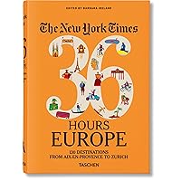The New York Times 36 Hours - Europe The New York Times 36 Hours - Europe Hardcover