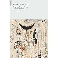 The Beauty Hunters: Sudanese Bedouin Poetry, Evolution and Impact (On African Poetry) The Beauty Hunters: Sudanese Bedouin Poetry, Evolution and Impact (On African Poetry) Paperback Kindle Hardcover