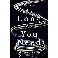 As Long as You Need: Permission to Grieve As Long as You Need: Permission to Grieve Paperback Kindle Audible Audiobook
