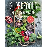 Superfoods: Recipes & Preparation, Cover may vary Superfoods: Recipes & Preparation, Cover may vary Hardcover