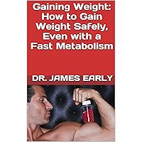 Gaining Weight: How to Gain Weight Safely, Even with a Fast Metabolism