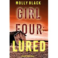 Girl Four: Lured (A Maya Gray FBI Suspense Thriller—Book 4) Girl Four: Lured (A Maya Gray FBI Suspense Thriller—Book 4) Kindle Audible Audiobook Paperback Hardcover