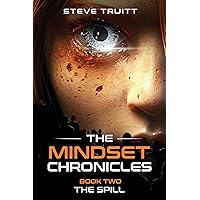 The MindSet Chronicles: Book Two: The Spill The MindSet Chronicles: Book Two: The Spill Hardcover Kindle Paperback