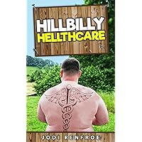 Hillbilly Hellthcare Hillbilly Hellthcare Kindle Paperback