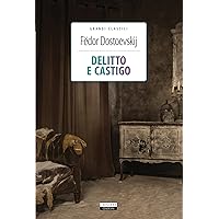 Delitto e castigo: Ediz. integrale (Grandi Classici) (Italian Edition) Delitto e castigo: Ediz. integrale (Grandi Classici) (Italian Edition) Kindle Paperback