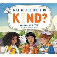 Will You be the I in Kind?: A Picture Book About Kindness, Empathy, and Compassion
