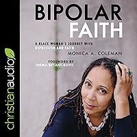 Bipolar Faith: A Black Woman's Journey with Depression and Faith Bipolar Faith: A Black Woman's Journey with Depression and Faith Audible Audiobook Paperback Kindle Hardcover Audio CD