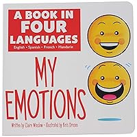 A Book in 4 Languages - English, Spanish, French, and Mandarin Chinese - My Emotions - PI Kids (English, Spanish, French and Chinese Edition) A Book in 4 Languages - English, Spanish, French, and Mandarin Chinese - My Emotions - PI Kids (English, Spanish, French and Chinese Edition) Board book Kindle Library Binding Paperback