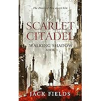 Scarlet Citadel (Walking Shadow Book 1) Scarlet Citadel (Walking Shadow Book 1) Kindle