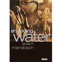 Shackling Water Shackling Water Kindle Hardcover Paperback