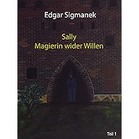 Sally - Magierin wider Willen (German Edition) Sally - Magierin wider Willen (German Edition) Kindle Paperback