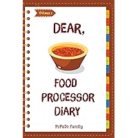 Dear, Food Processor Diary [Volume 1] Dear, Food Processor Diary [Volume 1] Kindle Paperback