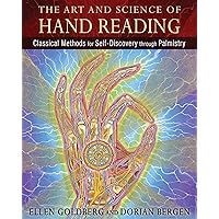 The Art and Science of Hand Reading: Classical Methods for Self-Discovery through Palmistry by Ellen Goldberg (2016-02-06) The Art and Science of Hand Reading: Classical Methods for Self-Discovery through Palmistry by Ellen Goldberg (2016-02-06) Hardcover Kindle