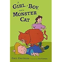 A Girl, a Boy, and a Monster Cat A Girl, a Boy, and a Monster Cat Kindle Hardcover