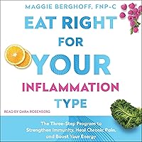 Eat Right for Your Inflammation Type: The Three-Step Program to Strengthen Immunity, Heal Chronic Pain, and Boost Your Energy Eat Right for Your Inflammation Type: The Three-Step Program to Strengthen Immunity, Heal Chronic Pain, and Boost Your Energy Audible Audiobook Hardcover Kindle Paperback Audio CD