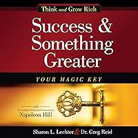 Success and Something Greater: Your Magic Key (Think and Grow Rich Series) Success and Something Greater: Your Magic Key (Think and Grow Rich Series) Audible Audiobook Hardcover Kindle