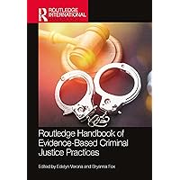 Routledge Handbook of Evidence-Based Criminal Justice Practices (Routledge International Handbooks) Routledge Handbook of Evidence-Based Criminal Justice Practices (Routledge International Handbooks) Hardcover Kindle