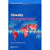 Obesity: Health and Economic Consequences of an Impending Global Challenge (Human Development Perspectives) Obesity: Health and Economic Consequences of an Impending Global Challenge (Human Development Perspectives) Kindle Paperback